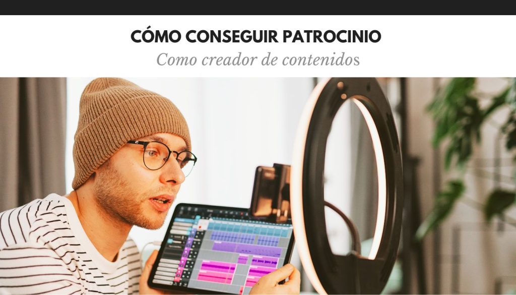 Cómo conseguir patrocinadores como creador de contenidos